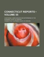 Connecticut Reports Volume 55 ; Contain di Connecticut. Errors edito da General Books