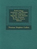 Embryology, Anatomy, and Diseases of the Umbilicus: Together with Diseases of the Urachus - Primary Source Edition di Thomas Stephen Cullen edito da Nabu Press