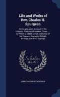 Life And Works Of Rev. Charles H. Spurgeon di Henry Davenport Northrop edito da Sagwan Press