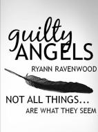 Guilty Angels di Ryann Ravenwood edito da Lulu.com