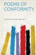 Poems of Conformity di Charles Williams edito da HardPress Publishing