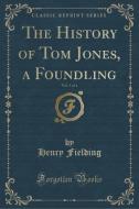 The History Of Tom Jones, A Foundling, Vol. 3 (classic Reprint) di Henry Fielding edito da Forgotten Books