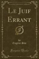 Le Juif Errant, Vol. 2 (classic Reprint) di Eugene Sue edito da Forgotten Books