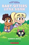 Karen's Witch (Baby-Sitters Little Sister Graphic Novel #1): A Graphix Book: A Graphix Book di Ann M. Martin edito da GRAPHIX