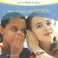 How to Deal with Secrets di Rachel Lynette edito da PowerKids Press