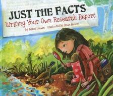 Just the Facts: Writing Your Own Research Report di Nancy Loewen edito da Picture Window Books