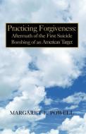 Practicing Forgiveness di Margaret Powell edito da Xlibris