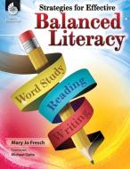 Strategies for Effective Balanced Literacy di Mary Jo Fresch edito da Shell Educational Publishing