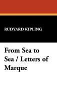 From Sea to Sea / Letters of Marque di Rudyard Kipling edito da Wildside Press