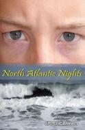 North Atlantic Nights di Emmie Graham edito da Createspace Independent Publishing Platform