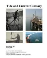 Tide and Current Glossary di National Oce Atmospheric Administration edito da Createspace