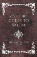 Visitors' Guide to Salem di Thomas Franklin Hunt edito da Scott Press