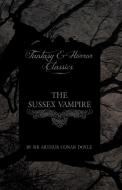The Sussex Vampire (Fantasy and Horror Classics) di Arthur Conan Doyle edito da Read Books