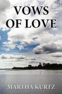 Vows Of Love di Martha Kurtz edito da Publishamerica