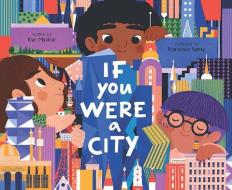 If You Were a City di Kyo Maclear edito da Abrams & Chronicle Books