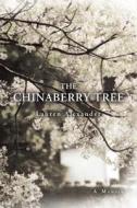 The Chinaberry Tree di Lauren Alexander edito da Createspace