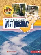 What's Great about West Virginia? di Sheri Dillard edito da LERNER CLASSROOM