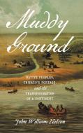 Muddy Ground di John William Nelson edito da The University Of North Carolina Press