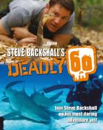 Steve Backshall's Deadly 60 di Steve Backshall edito da Bloomsbury Publishing PLC