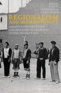 Regionalism and Modern Europe edito da Bloomsbury Publishing PLC