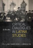 Critical Dialogues In Latinx Studies edito da New York University Press