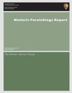 Historic Furnishings Report- The William Johnson House di U. S. Department of the Interior edito da Createspace