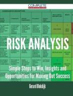 Risk Analysis - Simple Steps To Win, Insights And Opportunities For Maxing Out Success di Gerard Blokdijk edito da Complete Publishing