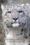 Cute Animal Journal #25: Snow Leopard (Blank Pages): 200 Page Journal di Cute Animal edito da Createspace