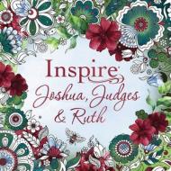 Inspire: Joshua, Judges & Ruth (Softcover) edito da TYNDALE HOUSE PUBL