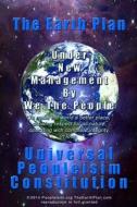 The Earth Plan Universal Peopleisim Constitution: Universal Peopleisim Constitution V2 di Clive Frank Boustred edito da Createspace