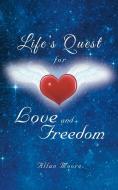 Life's Quest for Love and Freedom di Allan Moore edito da Balboa Press Australia