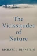 The Vicissitudes Of Nature: From Spinoza To Freud di Bernstein edito da Polity Press
