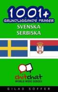 1001+ Grundlaggande Fraser Svenska - Serbiska di Gilad Soffer edito da Createspace
