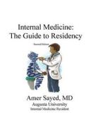 Internal Medicine: The Guide to Residency. di Amer y. Sayed MD edito da Createspace Independent Publishing Platform