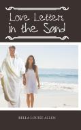 Love Letters in the Sand di Bella Louise Allen edito da AuthorHouse