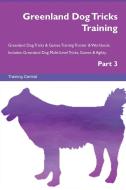 Greenland Dog Tricks Training Greenland Dog Tricks & Games Training Tracker & Workbook.  Includes di Training Central edito da Global Training