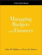 Managing Budgets and Finances: A How-To-Do-It Manual for Librarians and Information Professionals di Arlita W. Hallam, Teresa R. Dalston edito da NEAL SCHUMAN PUBL