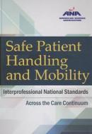 Safe Patient Handling and Mobility di American Nurses Association edito da American Nurses Association