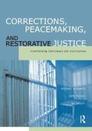 Corrections, Peacemaking and Restorative Justice di Michael C. Braswell, John R. Fuller, Bo Lozoff edito da Taylor & Francis Inc