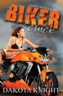 Biker Chick di Dakota Knight edito da Kensington Publishing