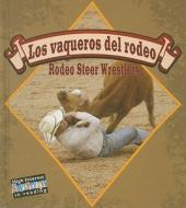 Los Vaqueros del Rodeo/Rodeo Steer Wrestlers di Lynn M. Stone edito da Rourke Publishing (FL)