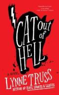 CAT OUT OF HELL di Lynne Truss edito da MELVILLE HOUSE PUB