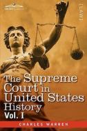 The Supreme Court in United States History, Vol. I (in Three Volumes) di Charles Warren edito da COSIMO CLASSICS