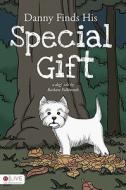 Danny Finds His Special Gift: A Dog's Tale di Barbara Falkenrath edito da Tate Publishing & Enterprises