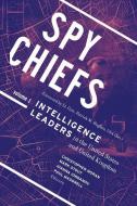 Spy Chiefs: Volume 1 edito da Georgetown University Press