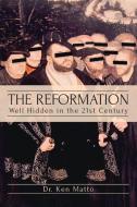 The Reformation di Ken Matto edito da Christian Faith Publishing, Inc