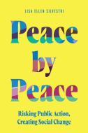 Peace by Peace di Lisa Ellen Silvestri edito da University of South Carolina Press