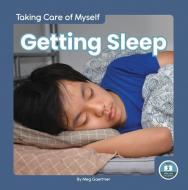 Getting Sleep di Meg Gaertner edito da LITTLE BLUE READERS