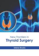 New Frontiers in Thyroid Surgery edito da HAYLE MEDICAL