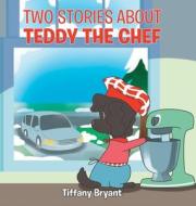 Teddy the Chef di Tiffany Bryant edito da Page Publishing, Inc.